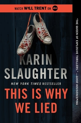This Is Why We Lied: A Will Trent Thriller by Slaughter, Karin