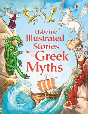 Illustrated Stories from the Greek Myths by Sims, Lesley