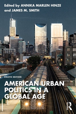 American Urban Politics in a Global Age by Hinze, Annika Marlen