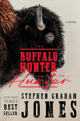 The Buffalo Hunter Hunter by Jones, Stephen Graham