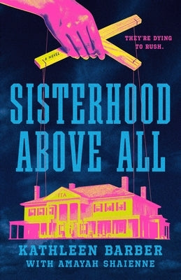 Sisterhood Above All: A #Rushtok Novel by Barber, Kathleen