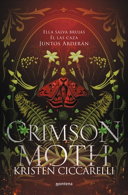 Crimson Moth: Ella Salva Brujas. Él Las Caza. Juntos Arderán / Heartless Hunter: The Crimson Moth by Ciccarelli, Kristen