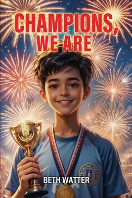 Champions, We Are by Watter, Beth