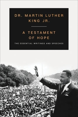 A Testament of Hope: The Essential Writings and Speeches by King, Martin Luther