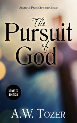 The Pursuit of God (Updated) (Updated) by Tozer, A. W.
