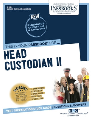 Head Custodian II (C-1824): Passbooks Study Guide Volume 1824 by National Learning Corporation