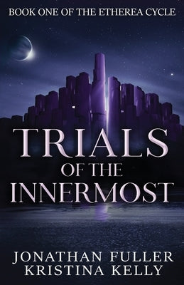 Trials of the Innermost by Fuller, Jonathan