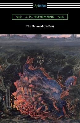 The Damned (La Bas) by Huysmans, J. K.