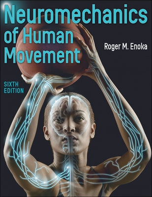 Neuromechanics of Human Movement by Enoka, Roger M.