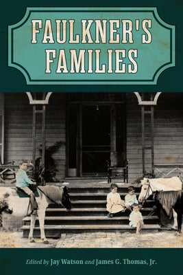 Faulkner's Families by Watson, Jay