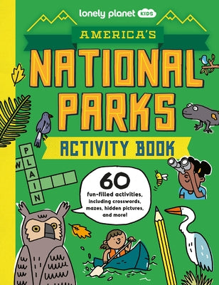 Lonely Planet Kids America's National Parks Activity Book by Planet, Lonely