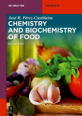 Chemistry and Biochemistry of Food by P&#233;rez-Casti&#241;eira, Jose