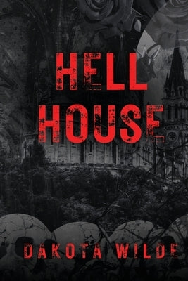 Hell House by Wilde, Dakota