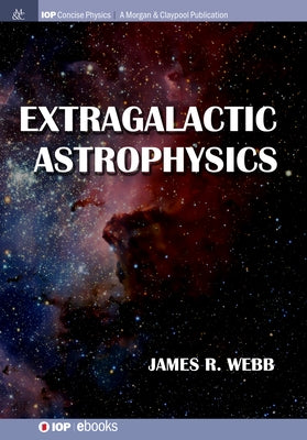 Extragalactic Astrophysics by Webb, James R.