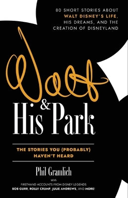 Walt and His Park by Gramlich, Phil