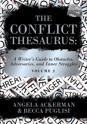 The Conflict Thesaurus: A Writer's Guide to Obstacles, Adversaries, and Inner Struggles (Volume 2) by Ackerman, Angela