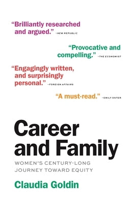 Career and Family: Women's Century-Long Journey Toward Equity by Goldin, Claudia