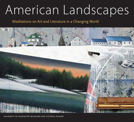 American Landscapes: Meditations on Art and Literature in a Changing World by Abadie, Ann J.