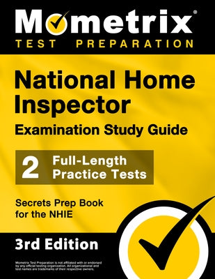 National Home Inspector Examination Study Guide - 2 Full-Length Practice Tests, Secrets Prep Book for the Nhie: [3rd Edition] by Matthew Bowling