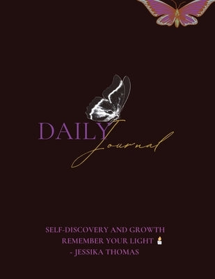 My Daily Journal Self Discovery and Growth: Remember Your Light by Thomas-Powell, Jessika