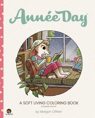 Année Day: A Soft Living Coloring Book Standard Edition by O'Brien, Morgan