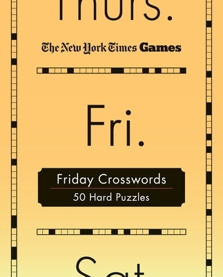 New York Times Games Friday Crosswords: 50 Hard Puzzles by New York Times