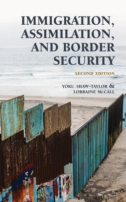 Immigration, Assimilation, and Border Security by Shaw-Taylor, Yoku