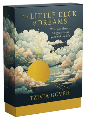 The Little Deck of Dreams: What Your Sleeping Mind Is Telling You about Your Waking Life by Gover, Tzivia