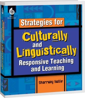 Strategies for Culturally and Linguistically Responsive Teaching and Learning by Hollie, Sharroky