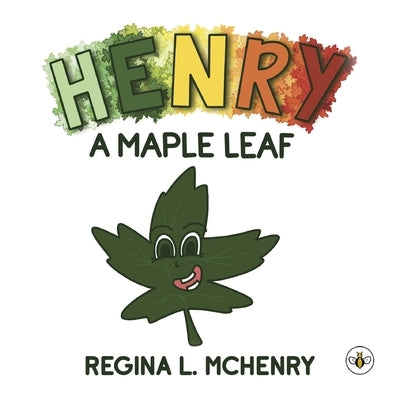 Henry, A Maple Leaf by McHenry, Regina L.