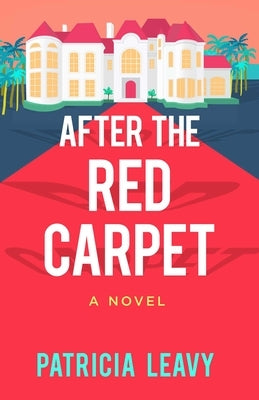 After the Red Carpet by Leavy, Patricia