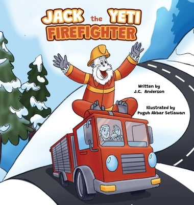 Jack the Yeti Firefighter by Anderson, J. C.