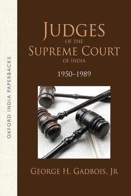 Judges of the Supreme Court of India: 1950-89 by Gadbois, George H.