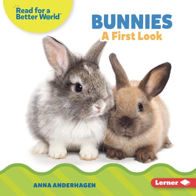 Bunnies: A First Look by Anderhagen, Anna