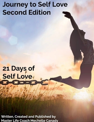 Journey to Self Love Second Edition: 21 Days of Self Love by Canady, Mechelle