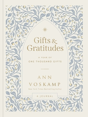 Gifts and Gratitudes: A Year of One Thousand Gifts (a Guided Journal) by Voskamp, Ann