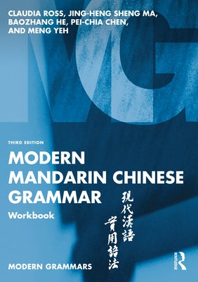 Modern Mandarin Chinese Grammar Workbook by Ross, Claudia