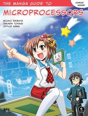 The Manga Guide to Microprocessors by Shibuya, Michio