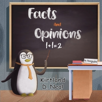 Facts and Opinions by Neal, Kirtland D.
