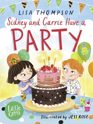 Little Gems: Sidney and Carrie Have a Party by Thompson, Lisa