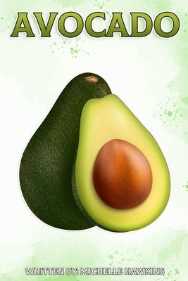 Avocado: Fun Facts on Fruits and Vegetables by Hawkins, Michelle