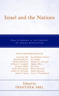 Israel and the Nations: Paul's Gospel in the Context of Jewish Expectation by ?bel, Frantisek