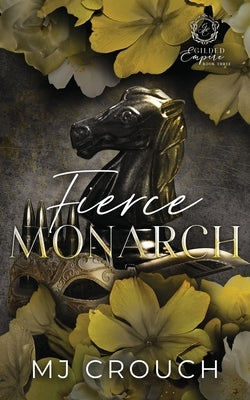 Fierce Monarch by Crouch, Mj