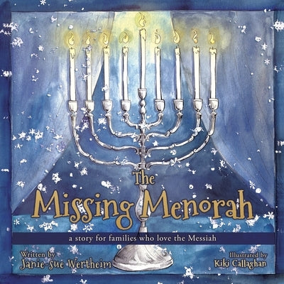 The Missing Menorah: a story for families who love the Messiah by Wertheim, Janie-Sue