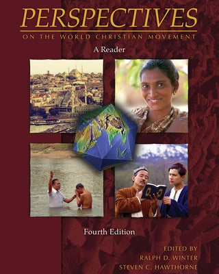Perspectives on the World Christian Movement (4th Edition): A Reader by Winter, Ralph D.