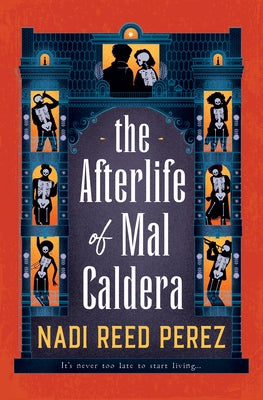 The Afterlife of Mal Caldera by Perez, Nadi Reed