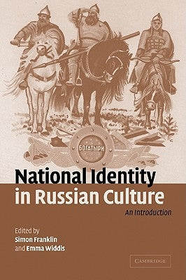 National Identity in Russian Culture: An Introduction by Franklin, Simon