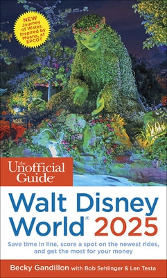 The Unofficial Guide to Walt Disney World 2025 by Gandillon, Becky