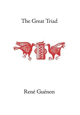 The Great Triad by Guenon, Rene