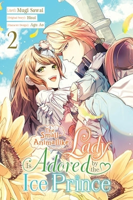 The Small-Animallike Lady Is Adored by the Ice Prince, Vol. 2 (Manga): Volume 2 by Sawai, Mugi